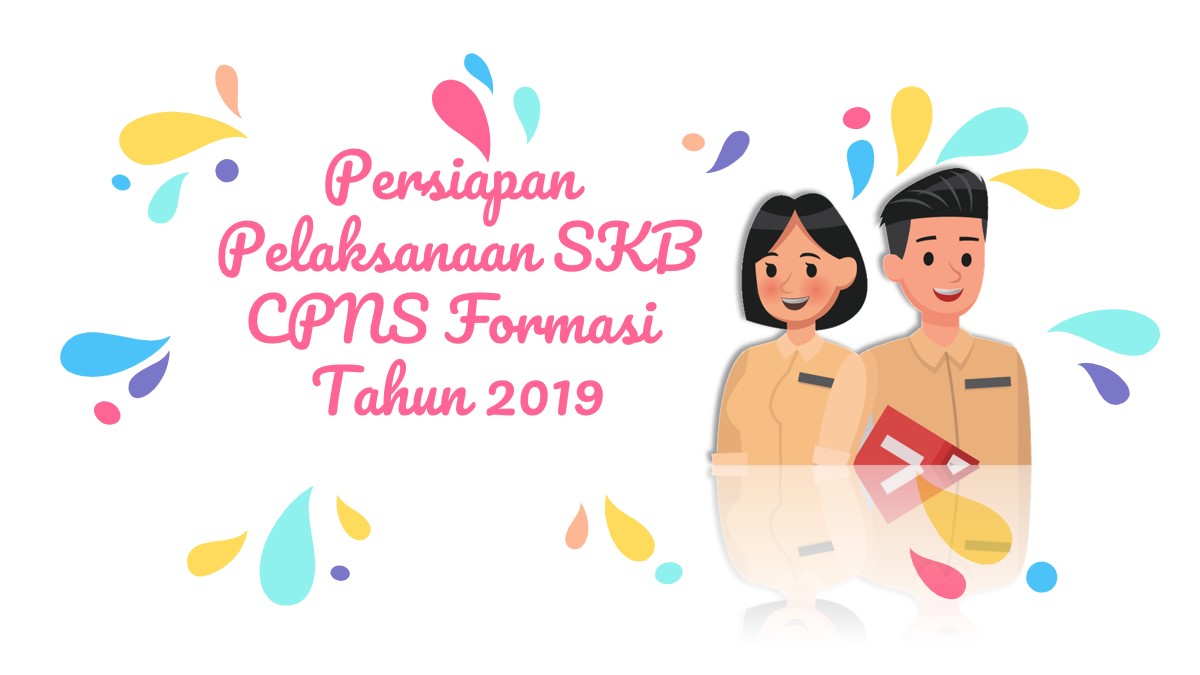 Persiapan Pelaksanaan SKB CPNS Formasi Tahun 2019